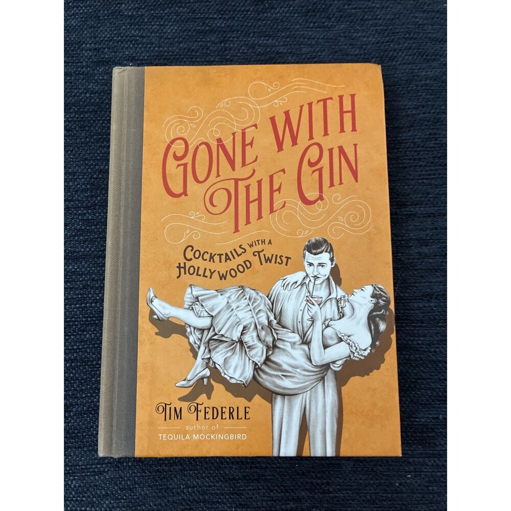 Gone with the Gin : Cocktails with a Hollywood Twist by Tim Federle (2015,...
